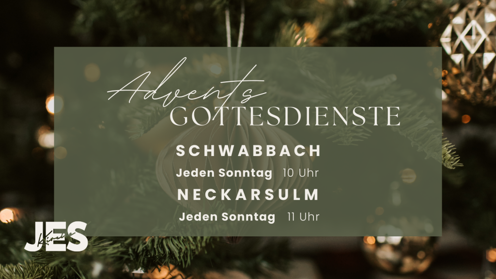 Gottesdienste im Advent in der JES Kirche