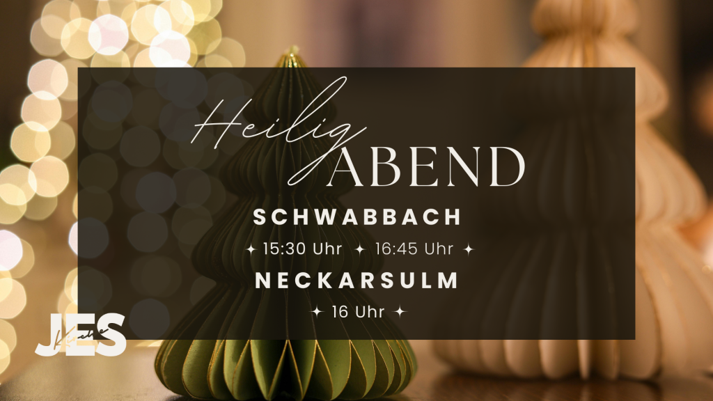 Heilig Abend Gottesdienste in der JES Kirche